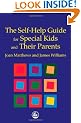 The Self-Help Guide for Special Kids and Their Parents