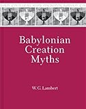 Babylonian Creation Myths (Mesopotamian Civilizations)