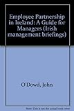 Employee partnership in Ireland : a guide for managers