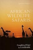 African Wildlife Safaris: Kenya Uganda Tanzania Ethiopia Somalia Malawi Zambia Rwanda Burundi (Spectrum Guides)