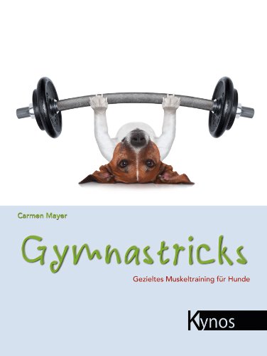 Gymnastricks: Gezieltes Muskeltraining für Hunde (German Edition)