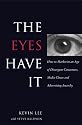 The Eyes Have It: How to Market in an Age of Divergent Consumers, Media Chaos and Advertising Anarchy