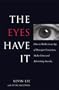 The Eyes Have It: How to Market in an Age of Divergent Consumers, Media Chaos and Advertising Anarchy