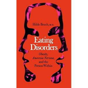 Eating Disorders: Obesity, Anorexia Nervosa, And The Person Within