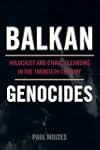 Balkan Genocides: Holocaust and Ethni...