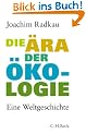 Die �ra der �kologie: Eine Weltgeschichte