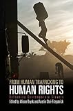 From human trafficking to human rights : reframing contemporary slavery