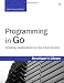 Programming in Go: Creating Applications for the 21st Century (Developers Library)