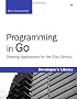 Programming in Go: Creating Applications for the 21st Century (Developer''s Library)