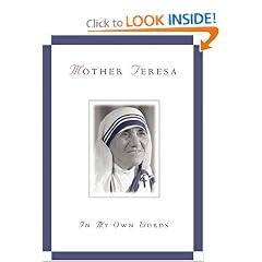 Mother Teresa: In My Own Words