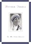 Mother Teresa: In My Own Words