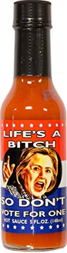 Life's a B so Don't Vote For One! Presidential Hot Sauce - 5oz