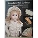 Porcelain Doll Artistry - Long Face Jumeau and her Fabulous Accessories (Volume 1)