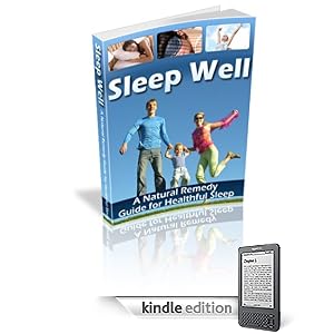 Sleep Well- A Natural Remedy Guide for Healthful Sleep!