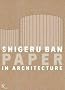 Shigeru Ban paper in architecture