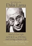 Mind of Clear Light: Advice on Living Well and Dying Consciously