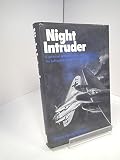 Night intruder : a personal account of the radar war between the RAF and Luftwaffe nightfighter forces