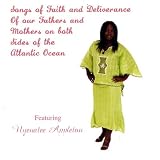 Songs of Faith & Deliverance of Our Fathers & Moth