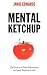 Mental Ketchup