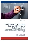 Insilico analysis of Docking between HIV-1 PR and derivatives of CUI: Docking between HIV-1 proteases and cyclic urea inhibitors : A step towards drug designing against AIDS