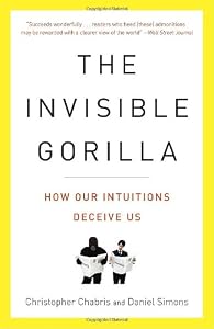 Image of The Invisible Gorilla: How Our Intuitions Deceive Us
