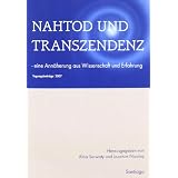 Nahtod und Transzendenz: Eine Ann�herung aus Wissenschaft und Erfahrungvon "Alois Serwaty"