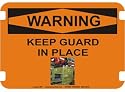 10 x 14 Photo Realistic Warning Signs- Keep Guard in Place