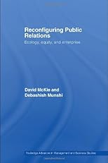 Reconfiguring Public Relations: Ecology, Equity and Enterprise (Routledge Advances in Management and Business Studies)
