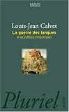 La guerre des langues : Et les politiques linguistiques