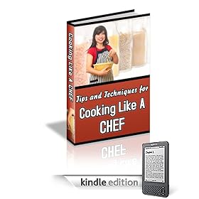 Tips and Techniques for Cooking like a Chef