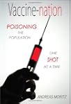 Vaccine-Nation: Poisoning the Populat...