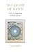 The Light of Dawn: Daily Readings from the Holy Qur'an