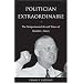 Politician Extraordinaire: The Tempestuous Life and Times of Martin L. Davey