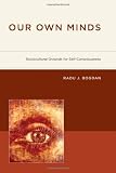 Our own minds : sociocultural grounds for self-consciousness