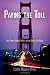 Paying the Toll: Local Power, Regional Politics, and the Golden Gate Bridge (American Business, Politics, and Society)
