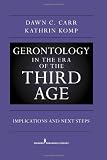Gerontology in the Era of the Third Age: Implications and Next Steps