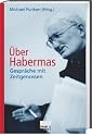 Über Habermas. Gespräche mit Zeitgenossen