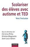 Scolariser des �l�ves avec autisme et TED - Vers l'inclusion