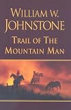 Trail Of The Mountain Man