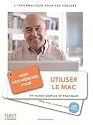 Mon aide-m&eacute;moire pour utiliser le Mac