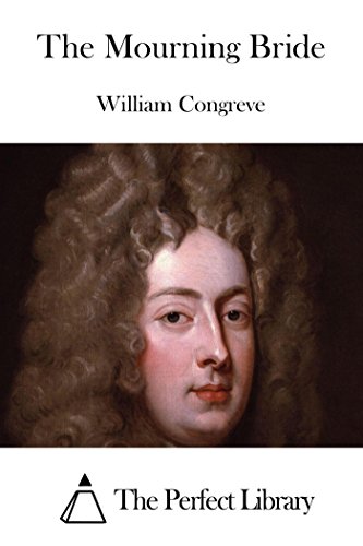 The Mourning Bride, by William Congreve