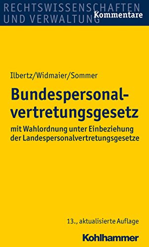 Bundespersonalvertretungsgesetz: mit Wahlordnung unter Einbeziehung der Landespersonalvertretungsgesetze (German Edition)