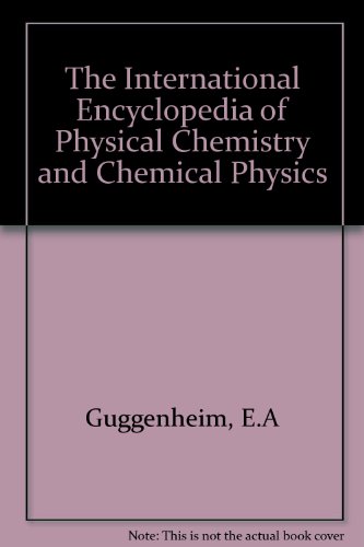 The International Encyclopedia of Physical Chemistry and Chemical Physics
