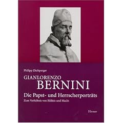 Gianlorenzo Bernini. Die Papst- und Herrscherportr�ts. Zum Verh�ltnis von Bildnis und Macht