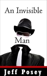An Invisible Man: a short story