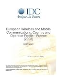 Review IDC  / European Wireless and Mobile Communications: Country and Operator Profile - France (2008)