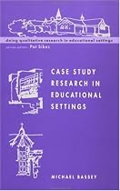 Case Study Research in Educational Settings (Doing Qualitative Research in Educational Settings)