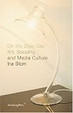 On the Style Site - Art, Sociality, and Media Culture