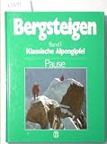 Bergsteigen, Bd.1, Klassische Alpengipfel - Walter Pause, Michael Pause