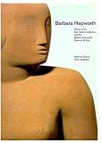 Barbara Hepworth: Works in Tate Collection and Barbara Hepworth Museum St. Ives